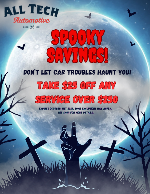 Spooky Savings $25 Off Any Service Over $250 | All Tech Automotive